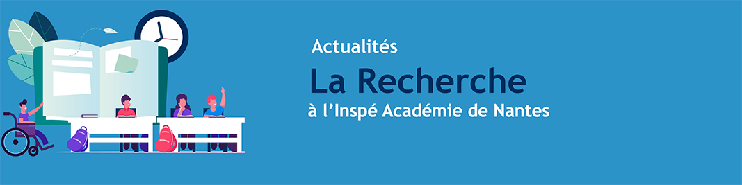Actualités de la Recherche à l'Inspé Académie de Nantes