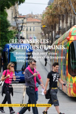 (Re)penser les politiques urbaines - Retour sur vingt ans d’action publique dans les villes françaises (1995-2015)