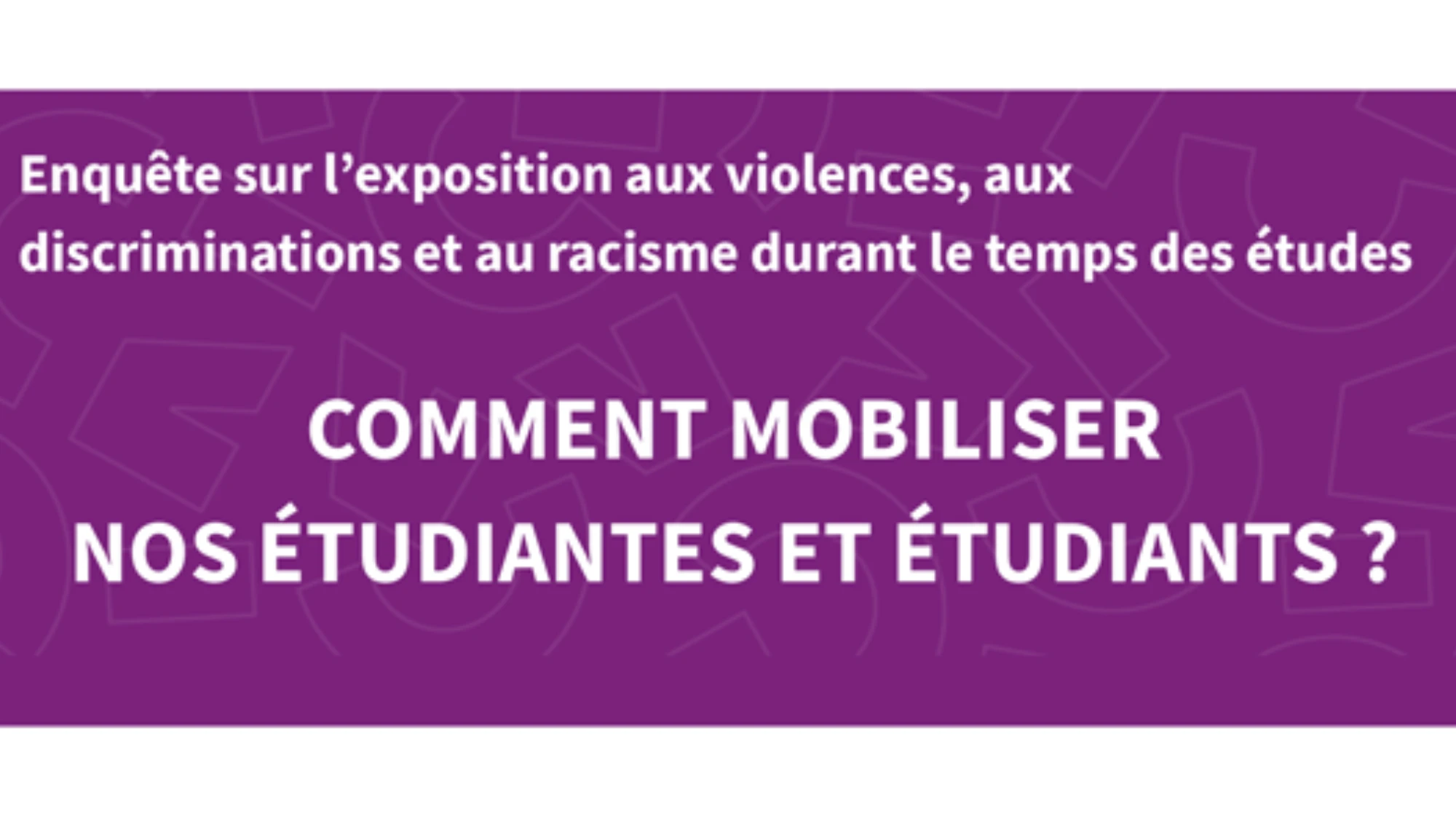 Enquête pour lutter contre les faits de violences, de discriminations et de racisme