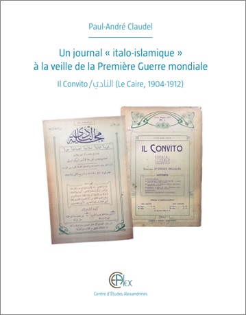 Un journal "italo-islamique" à la veille de la Première Guerre mondiale : Il Convito / النادي [al-Nâdî] (Le Caire, 1904-1912)