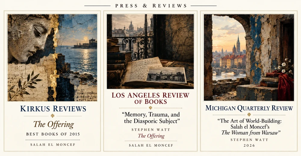 Press and reviews of Salah el Moncef: Kirkus Reviews, Los Angeles Review of Books, and Michigan Quarterly Review.