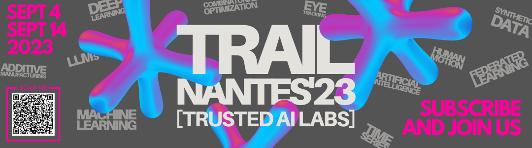 TRAIL - TRusted AI Labs à Nantes Université 2023